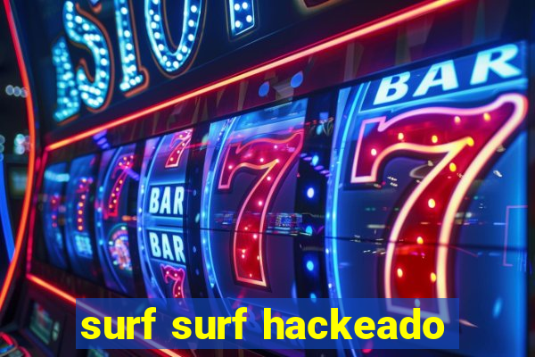 surf surf hackeado